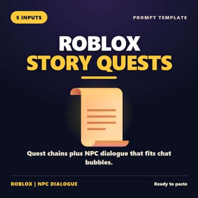 Roblox Story Quest Writer — Roblox-Feasible Quest Chains with Chat-Bubble Dialogue